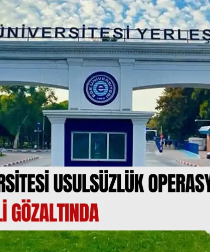 Ege Üniversitesi Usulsüzlük Operasyonu: 44 Şüpheli Gözaltında