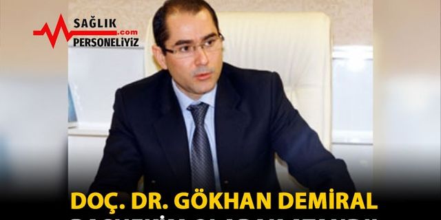 Doç. Dr. Gökhan Demiral Başhekim Olarak Atandı!