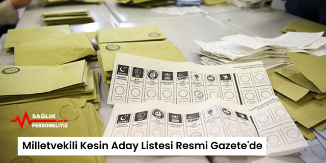 Milletvekili Kesin Aday Listesi Resmi Gazete'de