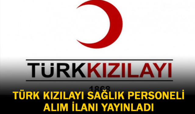 Kızılay Sağlık Personeli Alım İlanı Yayınladı