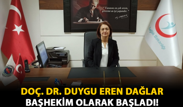 Doç. Dr. Duygu Eren Dağlar Başhekim Olarak Başladı