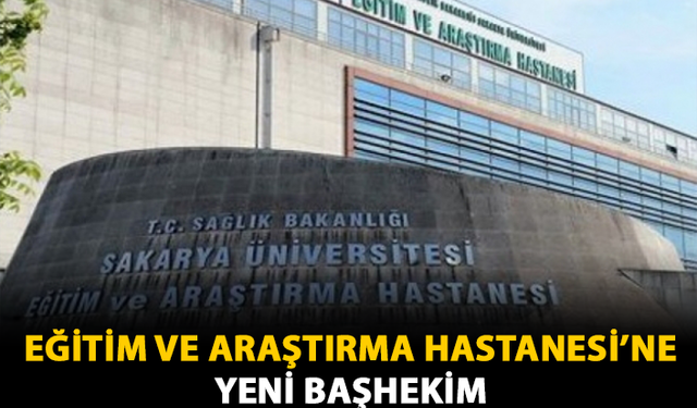 Eğitim ve Araştırma Hastanesi'ne Yeni Başhekim