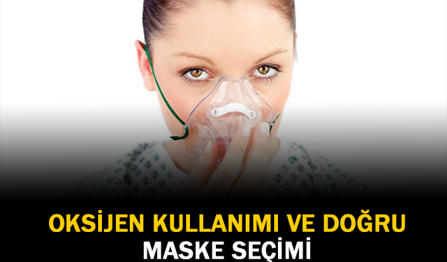 Oksijen Kullanımı ve Doğru Maske Seçimi