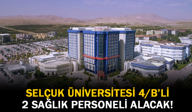 Selçuk Üniversitesi Sağlık Personeli Alacak