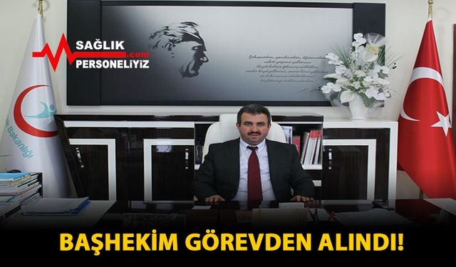 Başhekim Görevden Alındı !