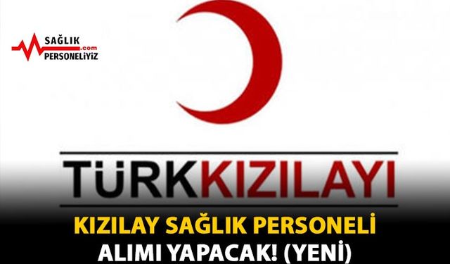 Kızılay Sağlık Personeli Alımı Yapacak! (Yeni)