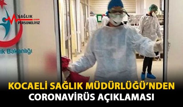 Kocaeli Sağlık Müdürlüğü'nden Coronavirüs Açıklaması