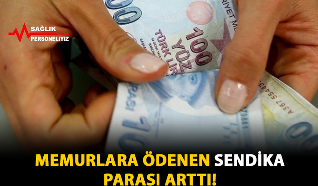 Memurlara Ödenen Sendika Parası Arttı!