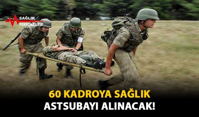 60 Kadroya Sağlık Astsubayı Alınacak