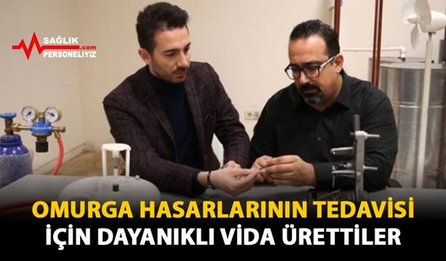 Omurga Hasarlarının Tedavisi İçin Dayanıklı Vida Ürettiler