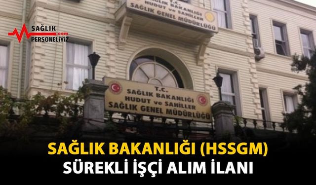 Sağlık Bakanlığı (HSSGM) Sürekli İşçi Alım İlanı