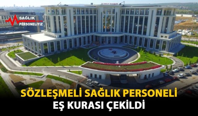 Sözleşmeli Sağlık Personeli Eş Kurası Çekildi