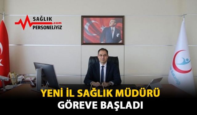 Yeni İl Sağlık Müdürü Göreve Başladı