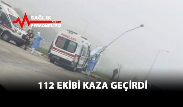 112 Ekibi Kaza Geçirdi