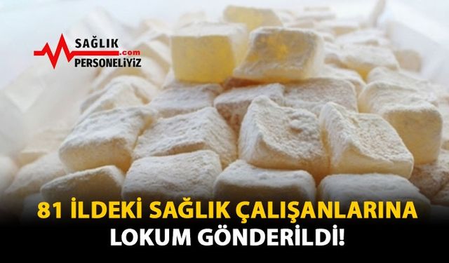 81 İldeki Sağlık Çalışanlarına Lokum Gönderildi!