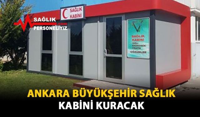 Ankara Büyükşehir Sağlık Kabinleri Kuracak