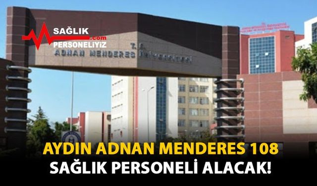 Aydın Adnan Menderes 108 Sağlık Personeli Alacak!