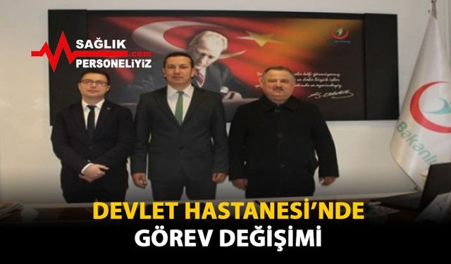 Devlet Hastanesi'nde Görev Değişimi