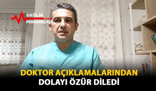 Doktor Açıklamalarından Dolayı Özür Diledi