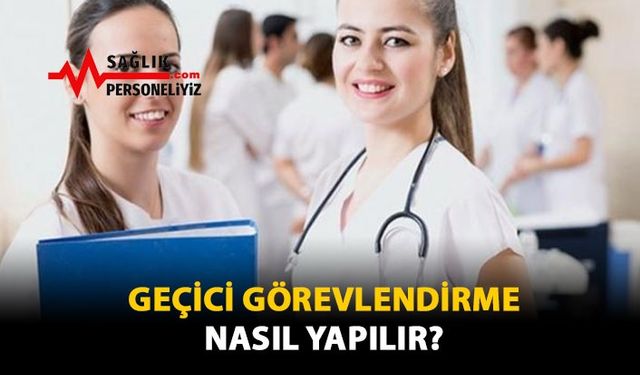 Geçici Görevlendirme Nasıl Yapılır?