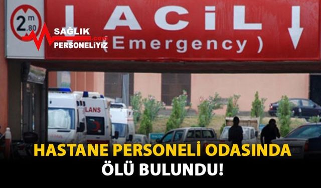 Hastane Personeli, Soyunma Odasında Ölü Bulundu