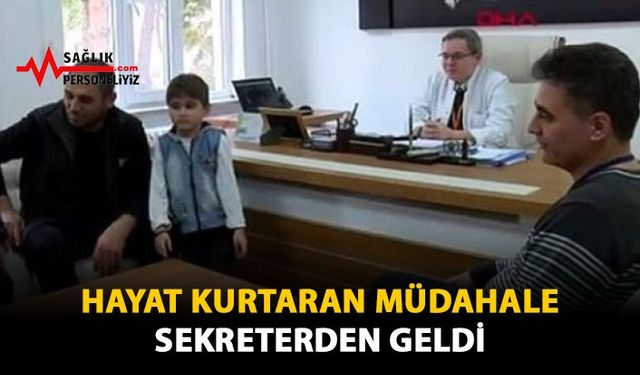 Hayat Kurtaran Müdahale Sekreterden Geldi