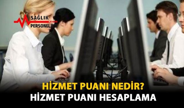 Hizmet Puanı Nedir? Hizmet Puanı Hesaplama