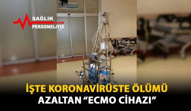 İşte Koronavirüste Ölümü Azaltan "ECMO Cihazı"