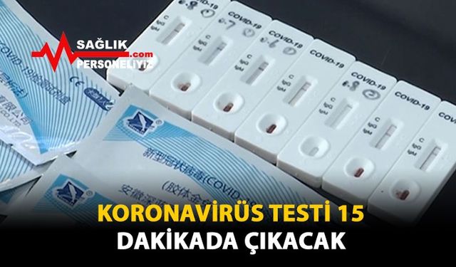 Koronavirüs Testi 15 Dakikada Çıkacak