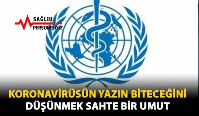 Koronavirüsün Yazın Biteceğini Düşünmek Sahte Bir Umut