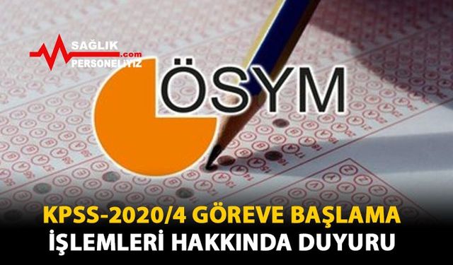 KPSS 2020/4 Göreve Başlama İşlemleri Hakkında Duyuru