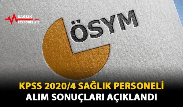 KPSS 2020/4 Sağlık Personeli Alım Sonuçları Açıklandı