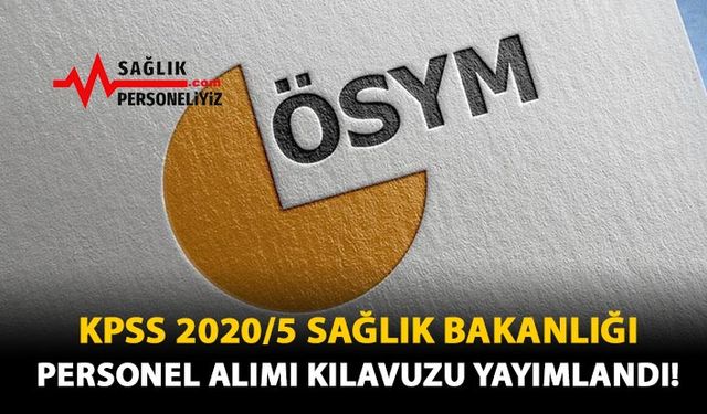 KPSS 2020/5 Sağlık Bakanlığı Personel Alımı Kılavuzu Yayımlandı!