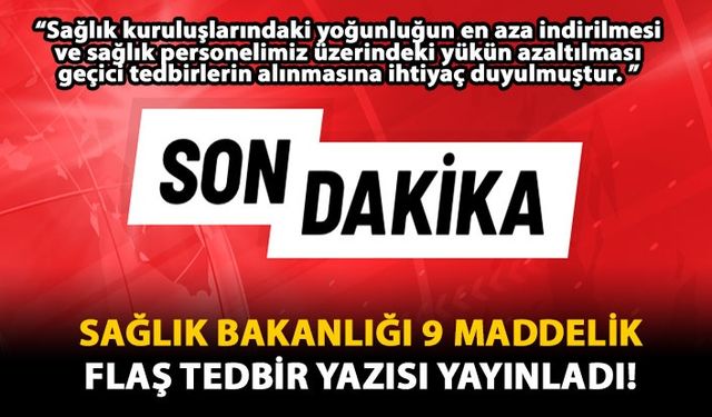 Sağlık Bakanlığı 9 Maddelik Flaş Tedbir Yazısı Yayınladı!