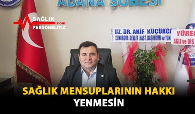 Sağlık Mensuplarının Hakkı Yenmesin