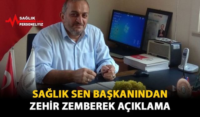 Sağlık Sen Başkanından Zehir Zemberek Açıklama