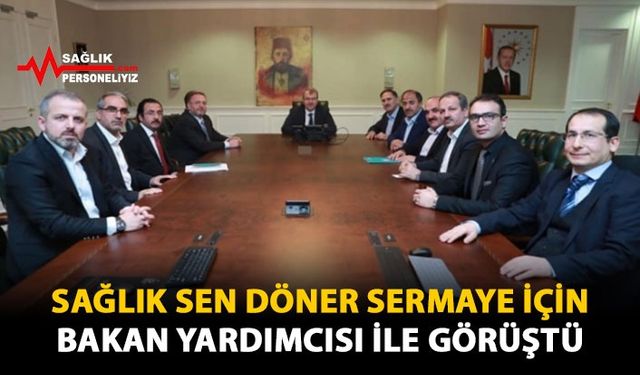 Sağlık Sen Döner Sermaye İçin Bakan Yardımcısı İle Görüştü