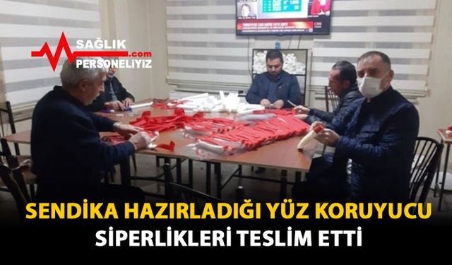 Sendika Hazırladığı Yüz Koruyucu Siperlikleri Teslim Etti