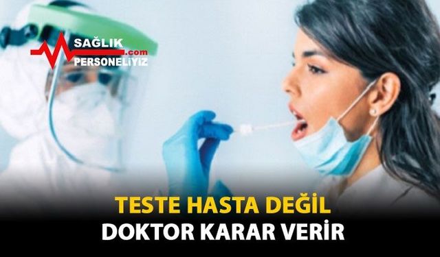 Teste Hasta Değil Doktor Karar Verir