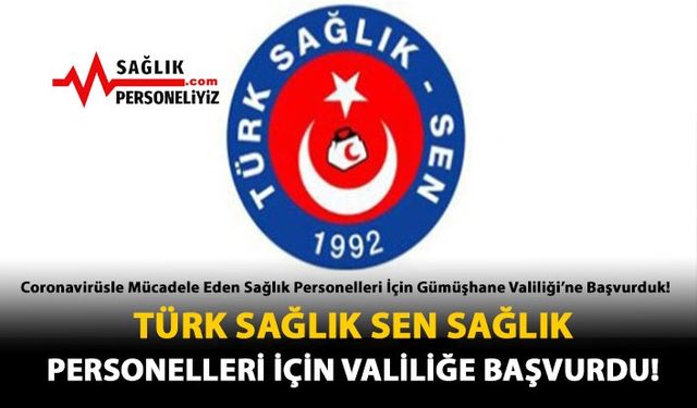 Türk Sağlık Sen Sağlık Personelleri İçin Valiliğe Başvurdu!