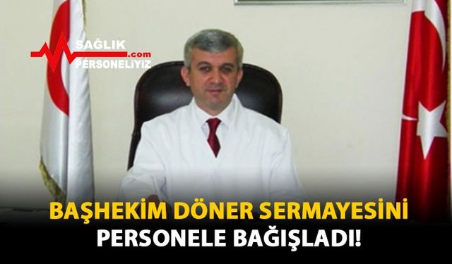 Başhekim Döner Sermayesini Personele Bağışladı!