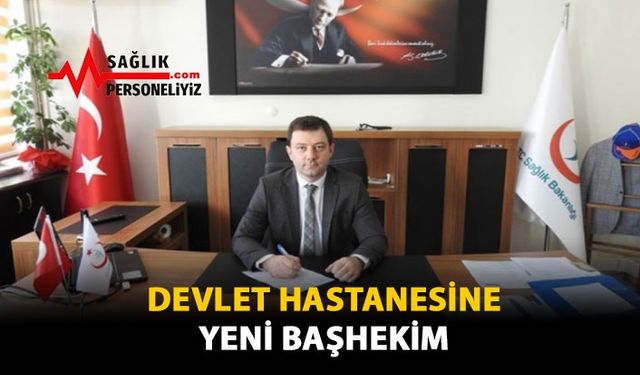 Devlet Hastanesine Yeni Başhekim