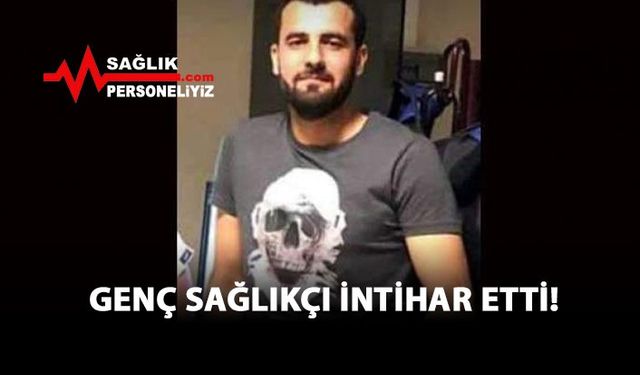 Genç Sağlıkçı İntihar Etti!