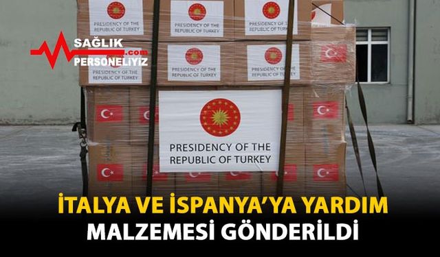 İtalya ve İspanya’ya Yardım Malzemesi Gönderildi