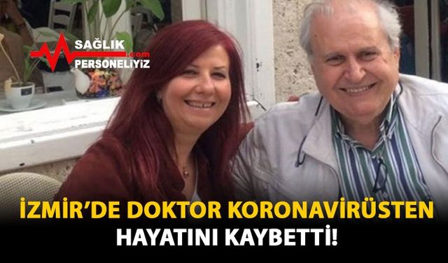 İzmir'de Doktor Koronavirüsten Hayatını Kaybetti!