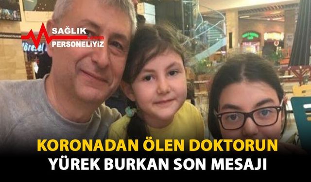 Koronadan Ölen Doktorun, Yürek Burkan Son Mesajı