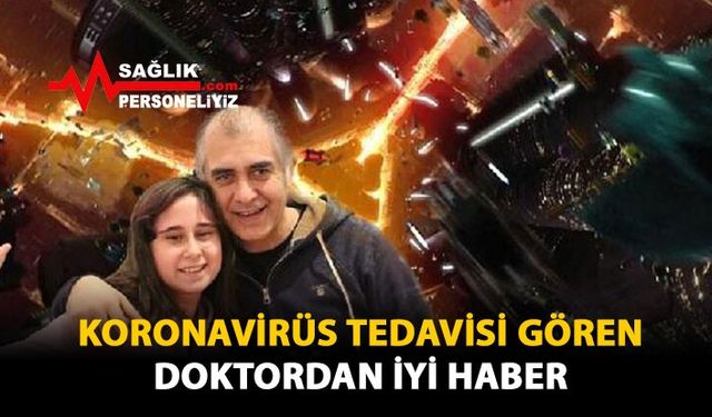 Koronavirüs Tedavisi Gören Doktordan İyi Haber! 