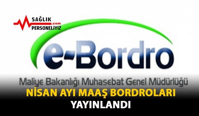 Nisan Ayı Maaş Bordroları Yayınlandı