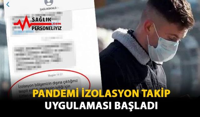 Pandemi İzolasyon Takip Uygulaması Başladı