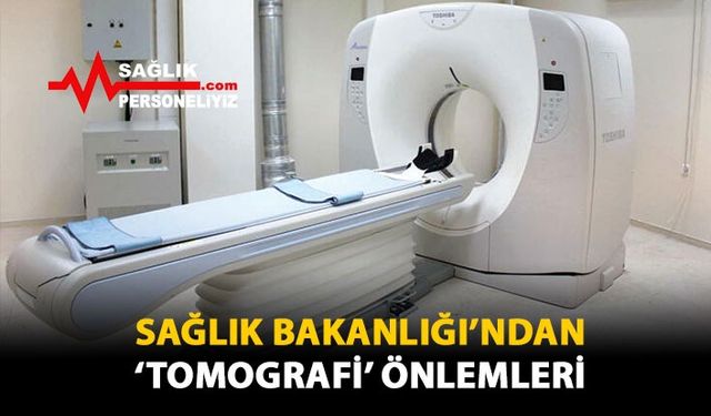 Sağlık Bakanlığı'ndan 'Tomografi' Önlemleri